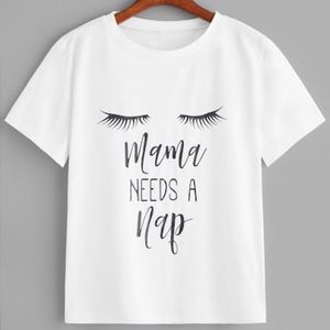 “Mama Needs a Nap” White T-shirt